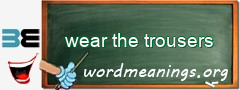 WordMeaning blackboard for wear the trousers